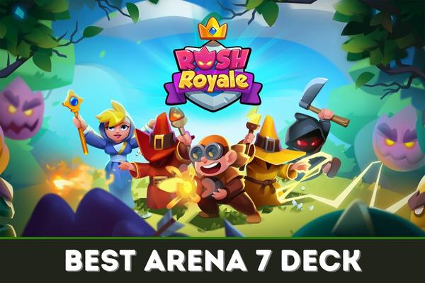 Most Used and Popular Arena 6 Decks to Climb Arena 7 and Higher