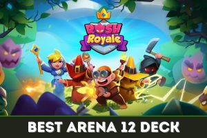 Featured image for Rush Royale Arena 12 best deck guide