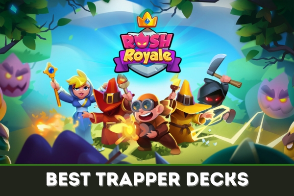 Featured image for the best Trapper decks in Rush Royale