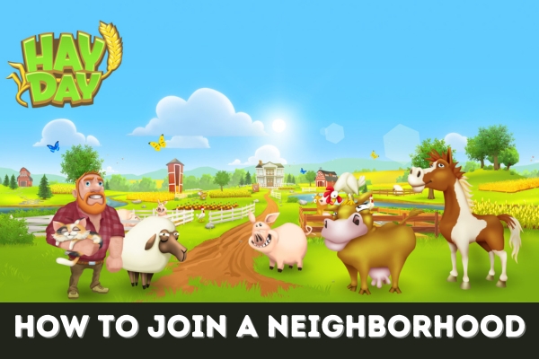 Featured image for how to join a neighborhood on Hay Day