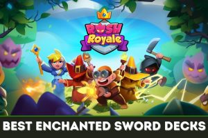 Featured image for the best Enchanted Sword decks in Rush Royale