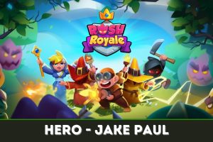 Featured image for our guide on the Jake Paul hero card in Rush Royale