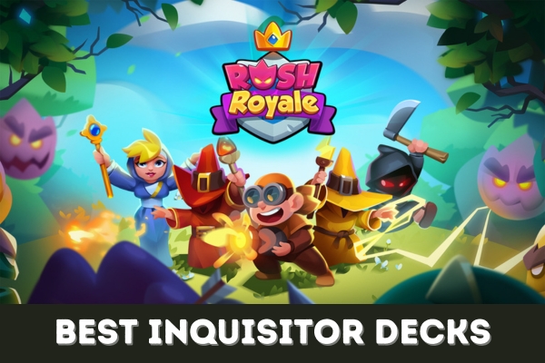 Featured image for our guide on the best Inquisitor decks in Rush Royale