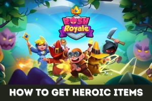 Featured image for our guide on how to get Heroic items in Rush Royale