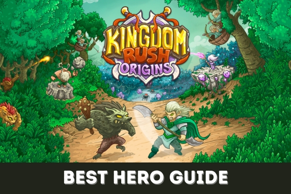 Featured image for our guide on the best heroes in Kingdom Rush Origins