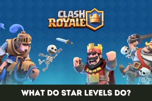 Featured image for our article focused on what star levels do on Clash Royale.